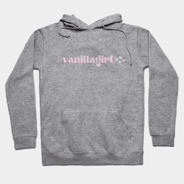 #vanillagirl | Simple life no makeup lifestyle aesthetic Hoodie by Food in a Can